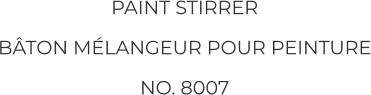 PAINT STIRRER BÂTON MÉLANGEUR POUR PEINTURE NO. 8007